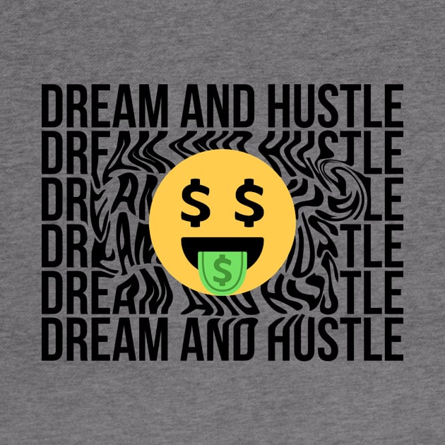 Dream And Hustle by NotSoGoodStudio